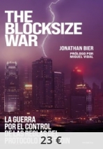 The blocksize war: la guerra por el control de las reglas del protocolo de Bitcoin.