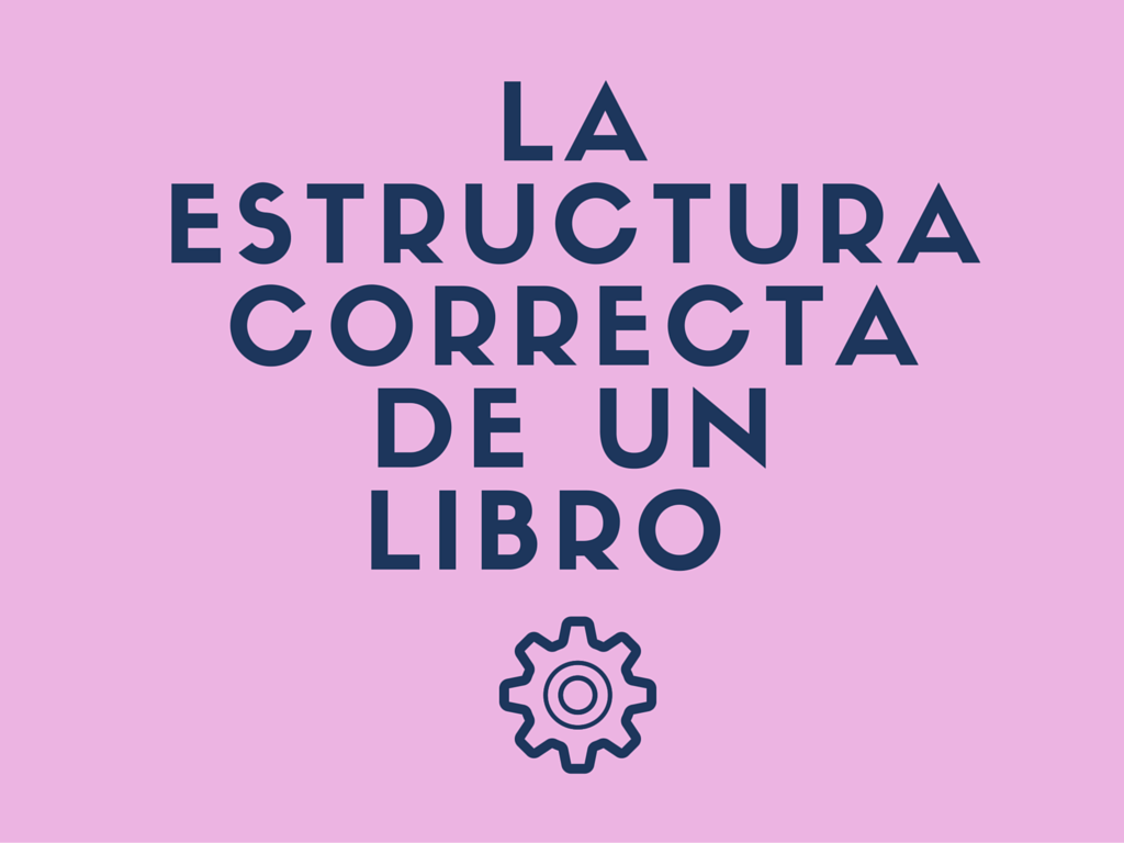 La Estructuracorrecta De Un Libro Blog De Bubok Editorial Ediciones