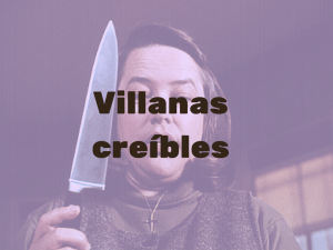 Villanas creíbles, cómo escribir sobre ellas