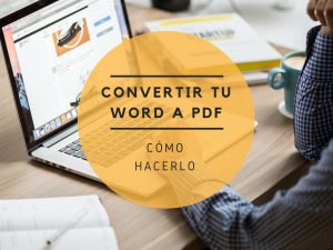 Cómo convertir tu word a PDF