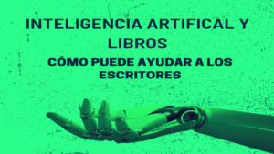 La inteligencia artificial en los libros: cómo los escritores pueden beneficiarse de esta tecnología