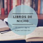 Libros de nicho: el éxito de la especialización