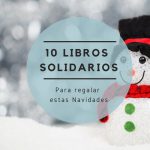 10 libros solidarios para regalar estas Navidades y hacer un mundo mejor