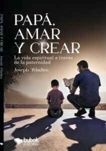 ‘Papá, amar y crear’: paternidad y espiritualidad