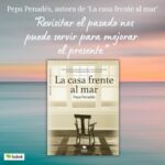 Entrevista con Pepa Penadés, autora de ‘La casa frente al mar’