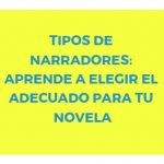 Tipos de narradores: ¿cuál es el mejor para mi novela?