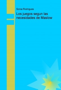 Los juegos segun las necesidades de Maslow