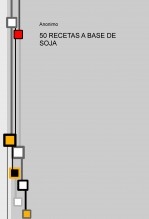 50 RECETAS A BASE DE SOJA