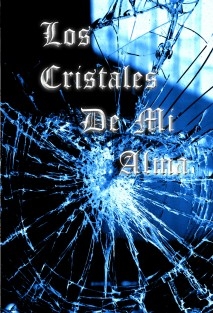 LOS CRISTALES DE MI ALMA