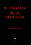 EL PORTADOR DE LA CRUZ GUÍA