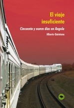 EL VIAJE INSUFICIENTE. Cincuenta y nueve días en Angola