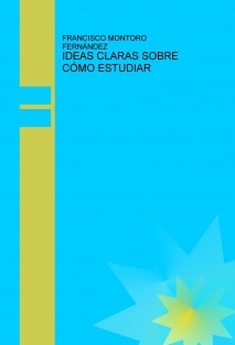 IDEAS CLARAS SOBRE CÓMO ESTUDIAR