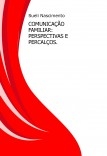 COMUNICAÇÃO FAMILIAR: PERSPECTIVAS E PERCALÇOS.