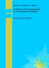 La titulación de Psicopedagogía en la Universidad de Málaga: Entre la LRU y el EEES
