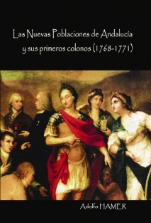 Las Nuevas Poblaciones de Andalucía y sus primeros colonos (1768-1771)