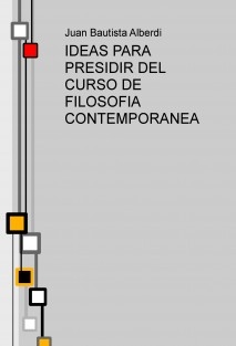 IDEAS PARA PRESIDIR DEL CURSO DE FILOSOFIA CONTEMPORANEA