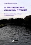 El trasvase del Ebro en campaña electoral.