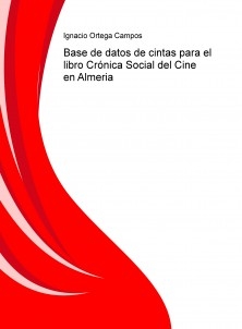 Base de datos de cintas para el libro Crónica Social del Cine en Almeria