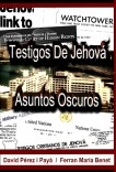 Los Testigos de Jehová - Asuntos oscuros