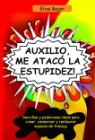 AUXILIO, ME ATACÓ LA ESTUPIDEZ!