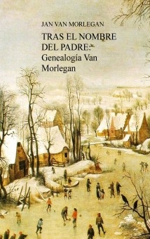 TRAS EL NOMBRE DEL PADRE: GENEALOGÍA VAN MORLEGAN