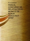 PARA EL CONCURSO DE RELATOS TOLKY MONKYS DE BUBOK .  "COCO-NUT CASE"