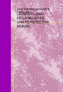 LA INFIDELIDAD DE LAS MUJERES..... UNA PERSPECTIVA SEXUAL