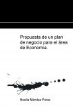 Propuesta de un plan de negocio para el área de Economía.