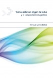 Teorías sobre el origen de la luz y el campo electromagnético