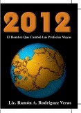 2012 El Hombre Que Cambió Las Profecías Mayas