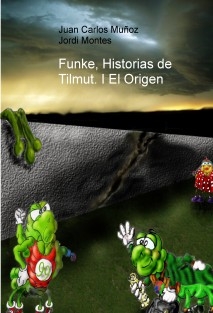 Funke, Historias de Tilmut. I El Origen