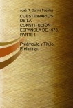 CUESTIONARIOS DE LA CONSTITUCIÓN ESPAÑOLA DE 1978. PARTE I. PREÁMBULO Y TÍTULO PRELIMINAR.