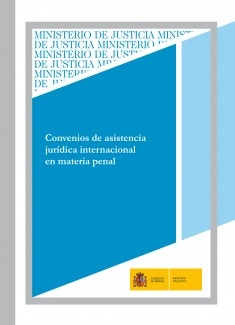 CONVENIOS DE ASISTENCIA JURÍDICA INTERNACIONAL EN MATERIA PENAL