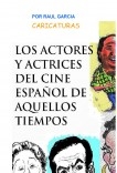 LOS ACTORES Y ACTRICES DEL CINE ESPAÑOL DE AQUELLOS TIEMPOS