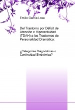 Del Tratorno por Déficit de Atención e Hiperactividad (TDAH) a los Trastornos de Personalidad Dramática: ¿Categorías Diagnósticas o Continuidad Sindrómica?