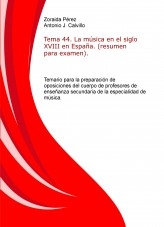 Tema 44. La música en el siglo XVIII en España. (resumen para examen). Temario para la preparación de oposiciones del cuerpo de profesores de enseñanza secundaria de la especialidad de música.