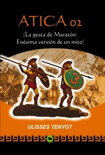 Atica 02 (La gesta de Maratón: Enésima versión de un mito)