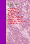 UN NUEVO MODELO EDUCATIVO PARA LA SUPERACIÓN DE UN SISTEMA SOCIOECONÓMICO EN CRISIS