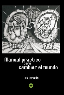 Manual práctico para cambiar el mundo