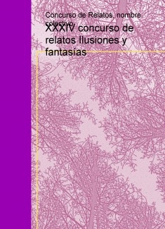 XXXIV concurso de relatos Ilusiones y fantasías