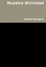 Nuestra Divinidad-Ensayo sobre la espiritualidad humana