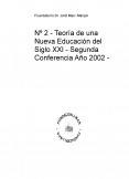 Nº 2 - Teoría de una Nueva Educación del Siglo XXI - Segunda Conferencia Año 2002