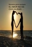 EL AMOR NO ES CASUALIDAD.....