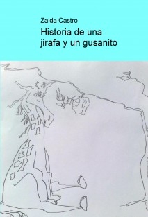 Historia de una jirafa y un gusanito