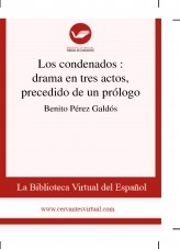 Libro Los condenados : drama en tres actos, precedido de un prólogo, autor Biblioteca Miguel de Cervantes