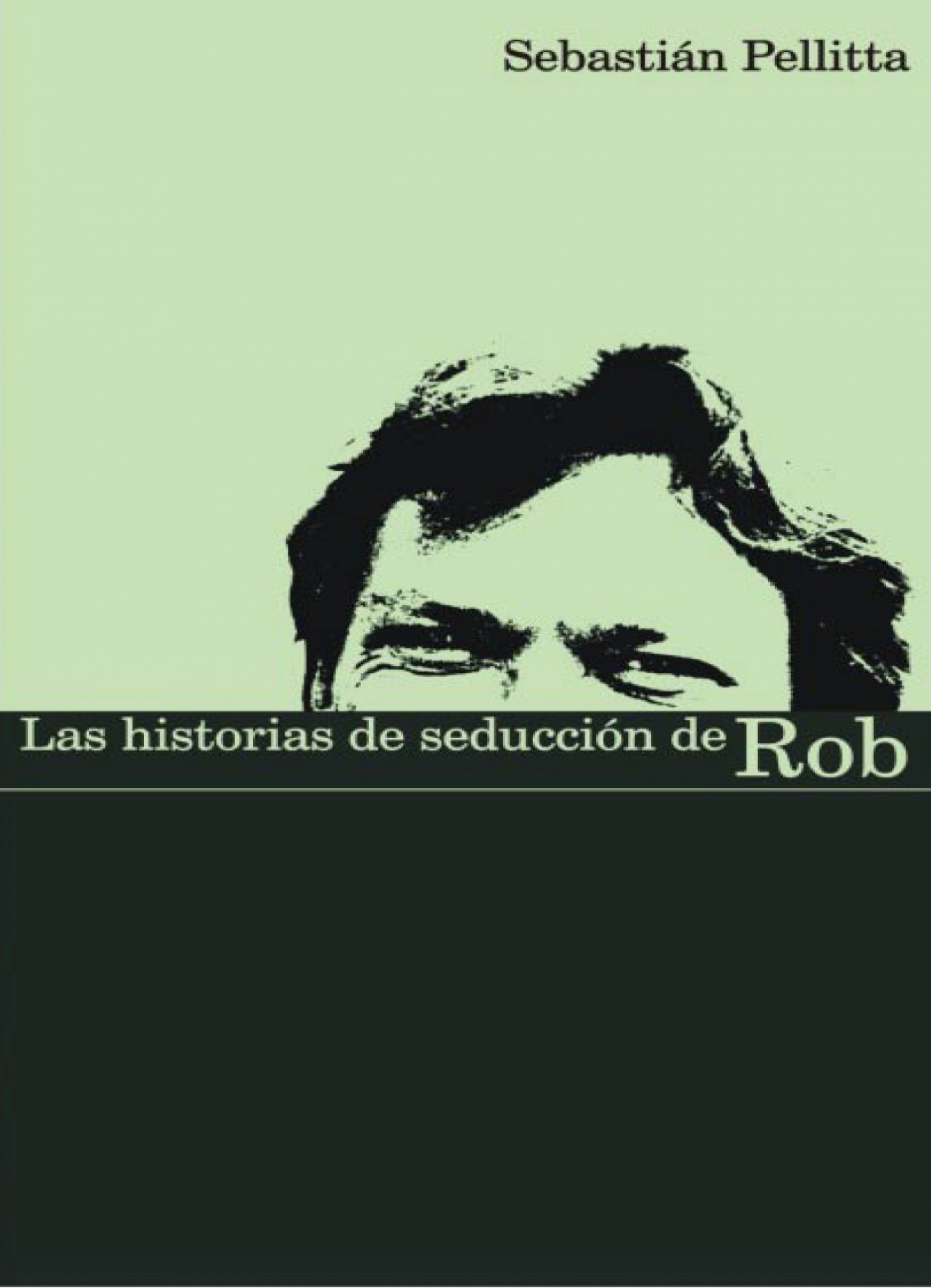 Las Historias de Seducción de Rob | Sebastián Leonardo Pellitta Jage