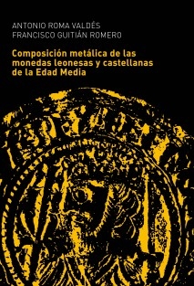 Composición metálica de las monedas leonesas y castellanas de la Edad Media