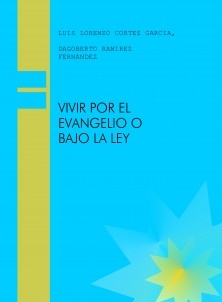 VIVIR POR EL EVANGELIO O BAJO LA LEY