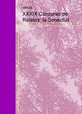 XXXIX Concurso de Relatos: la Senectud