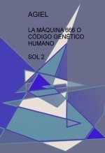 LA MÁQUINA 666 O CÓDIGO GENÉTICO HUMANO SOL 2